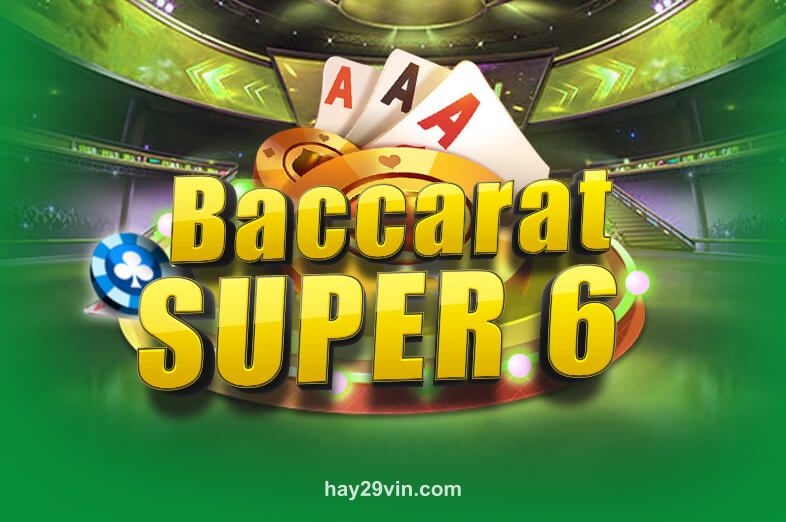 hay29 Baccarat Super 6